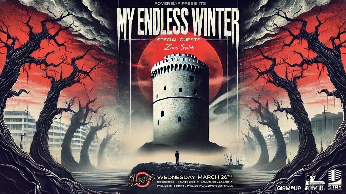 MY ENDLESS WINTER \/\/ ZERO SPLIT (special guests) || WED. 26.03 \u2022 Live @Rover Bar 