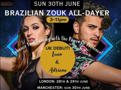 MANCHESTER EDITION: LUAN & ADRIANA UK DEBUT (Sun 30th June): BRAZILIAN ZOUK ALL DAYER 