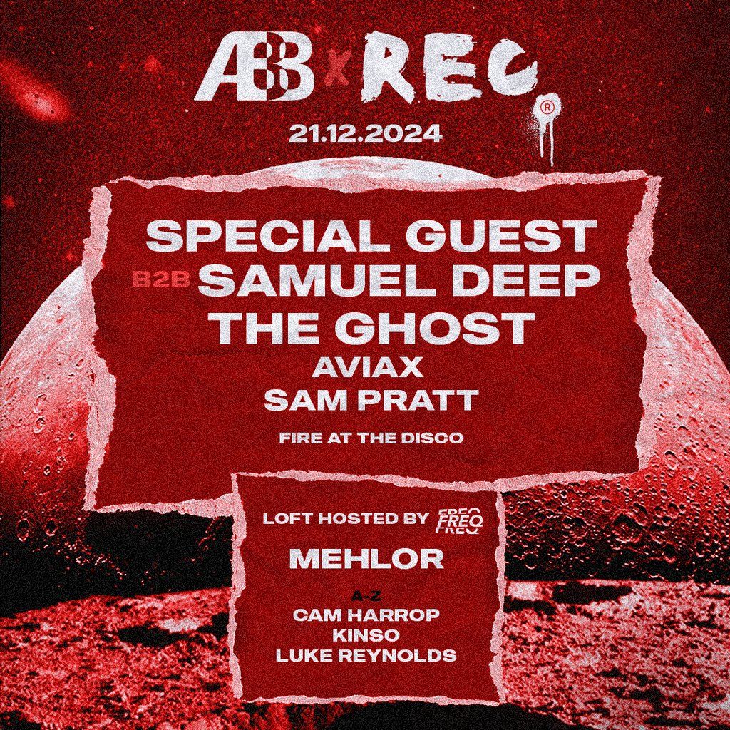 ABB X REC. - Special Guest b2b Samuel Deep, The Ghost + more