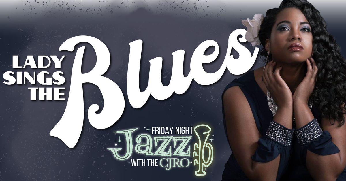 Friday Night Jazz: The CJRO Presents Lady Sings the Blues