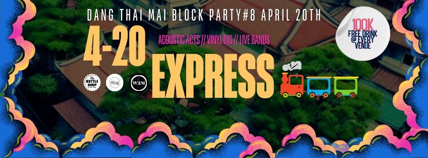 Dang Thai Mai Block Party Vol. #08 \/\/ The 4:20 Express