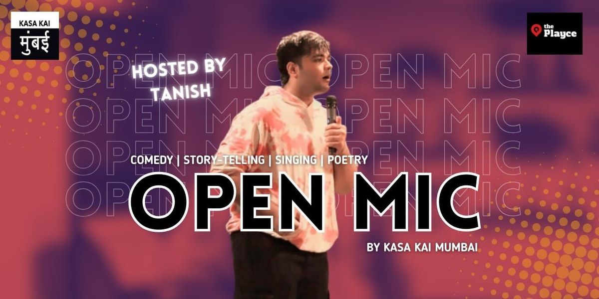 Open Mic by Kasa Kai Mumbai - The Playce Mulund