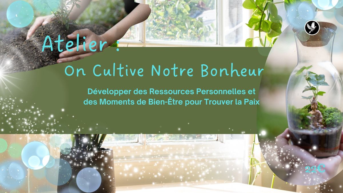 Atelier : On Cultive Notre Bonheur