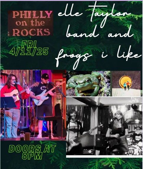 ELLE TAYLOR BAND & FROGS I LIKE [Acoustic] @ PHILLY ON THE ROCKS [ERIE, PA] FRI. 4\/11