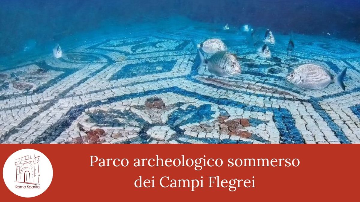 Roma Sparita-Parco Archeologico Sommerso dei Campi Flegrei