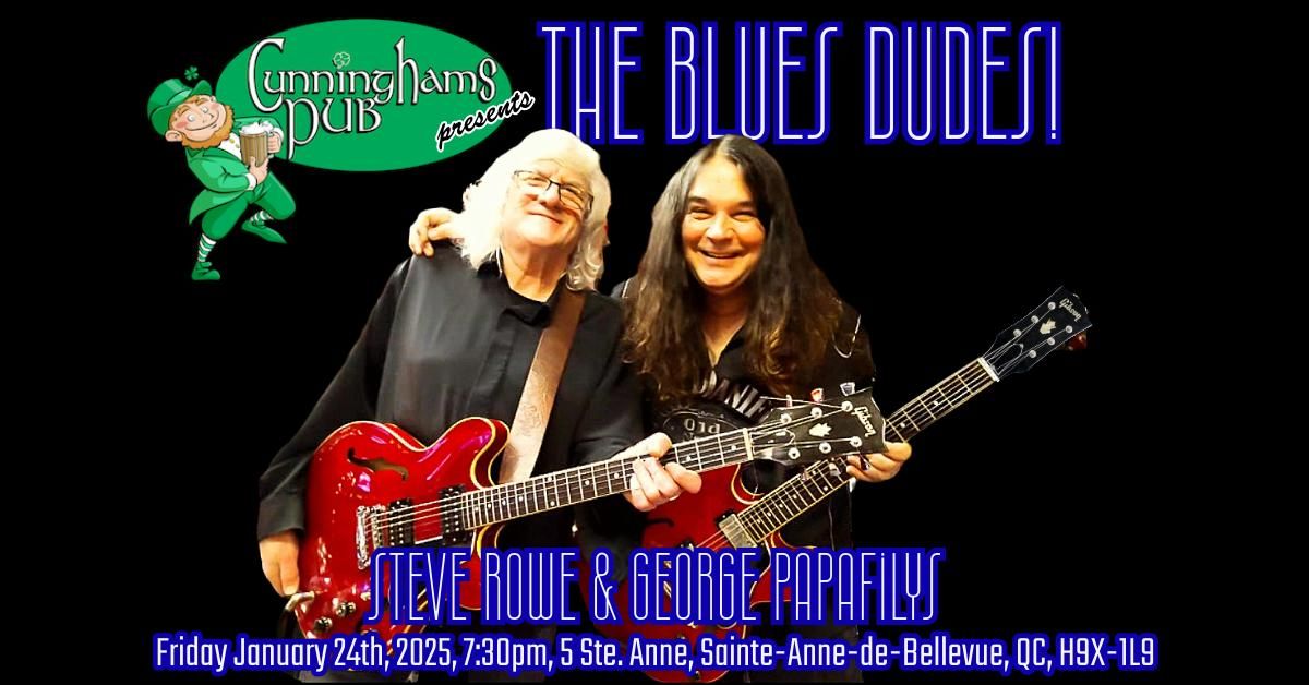 Cunningham's Presents The Blues Dudes Steve Rowe & George Papafilys 