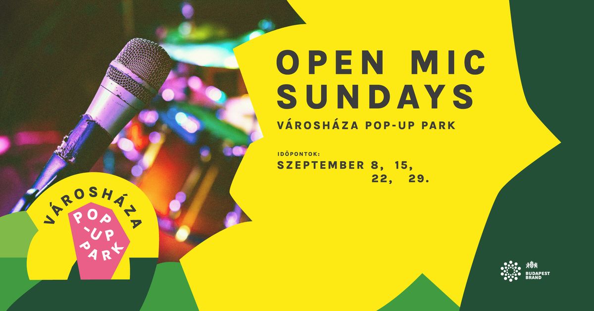 OPEN MIC SUNDAYS \/\/ V\u00e1rosh\u00e1za pop-up park