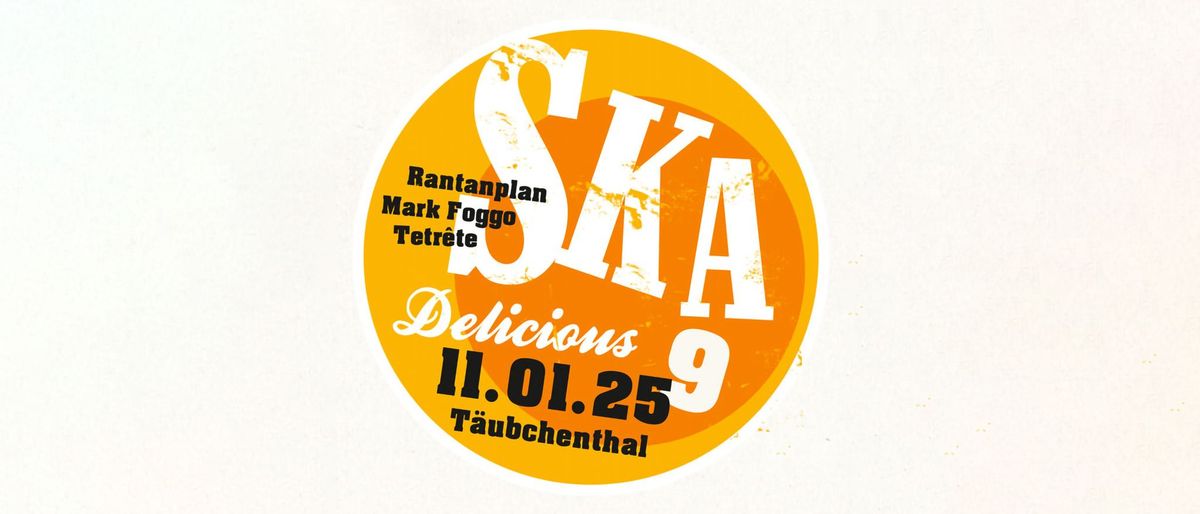 Ska Delicious 9 - Leipzig - T\u00e4ubchenthal