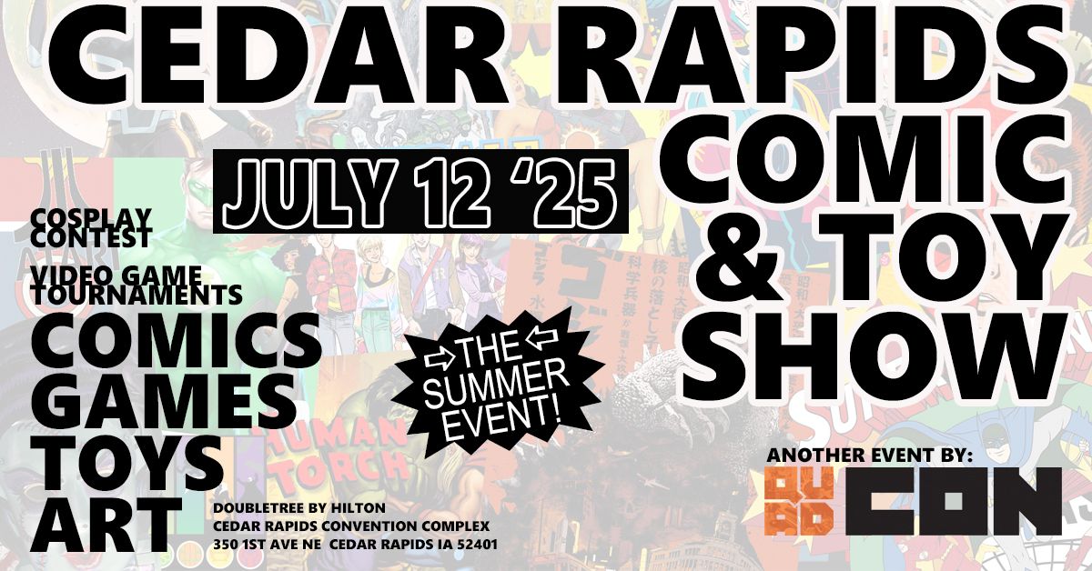 Cedar Rapids Summer Comic & Toy Show - July 12, 2025