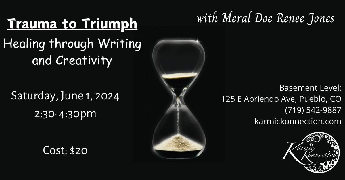 CLASS: Trauma to Triumph - Healing through Writing and Creativity