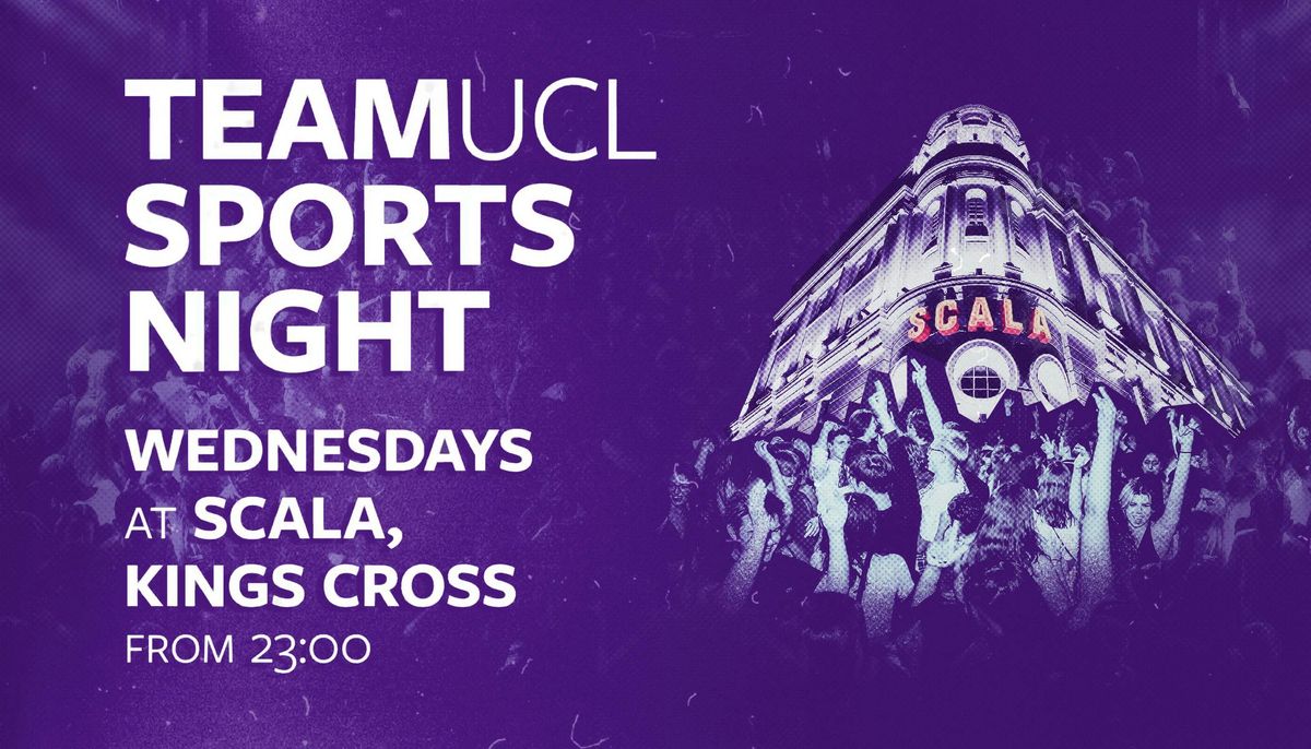 TeamUCL Sports Night @ SCALA - VARSITY LAUNCH PARTY 