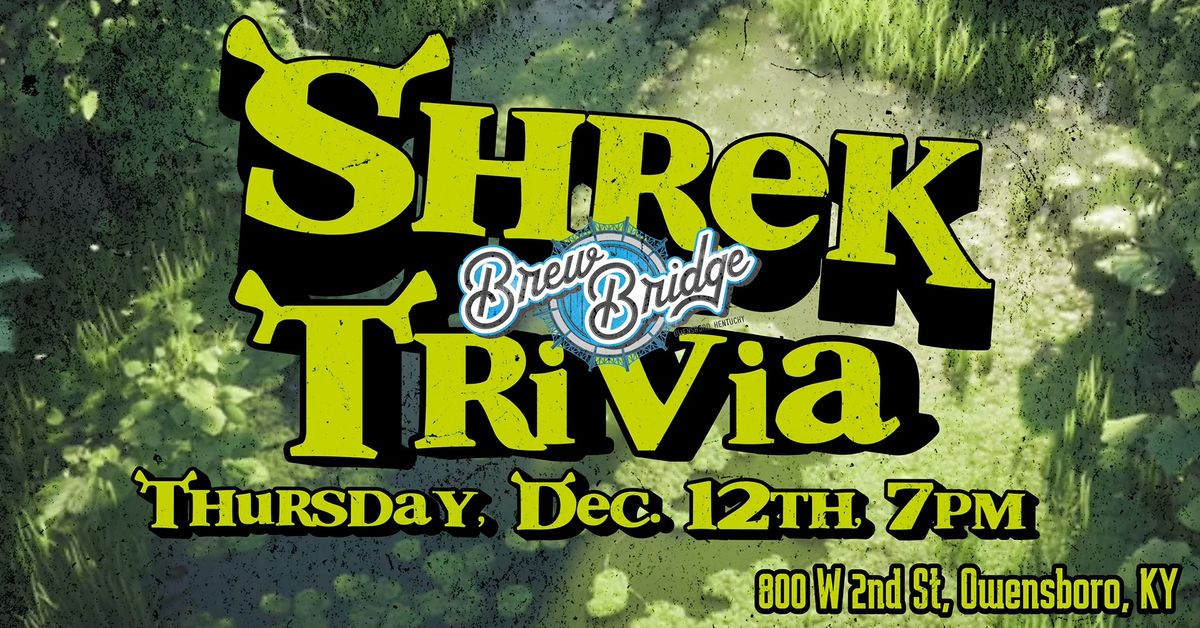 Shrek Trivia at Brew Bridge!