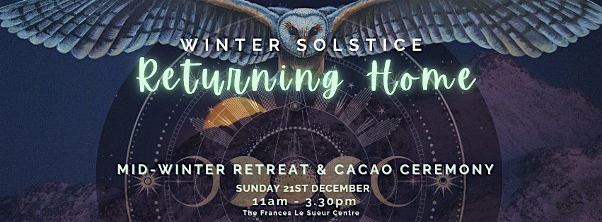 Winter Solstice  - Mid-Winter Returning Home Retreat