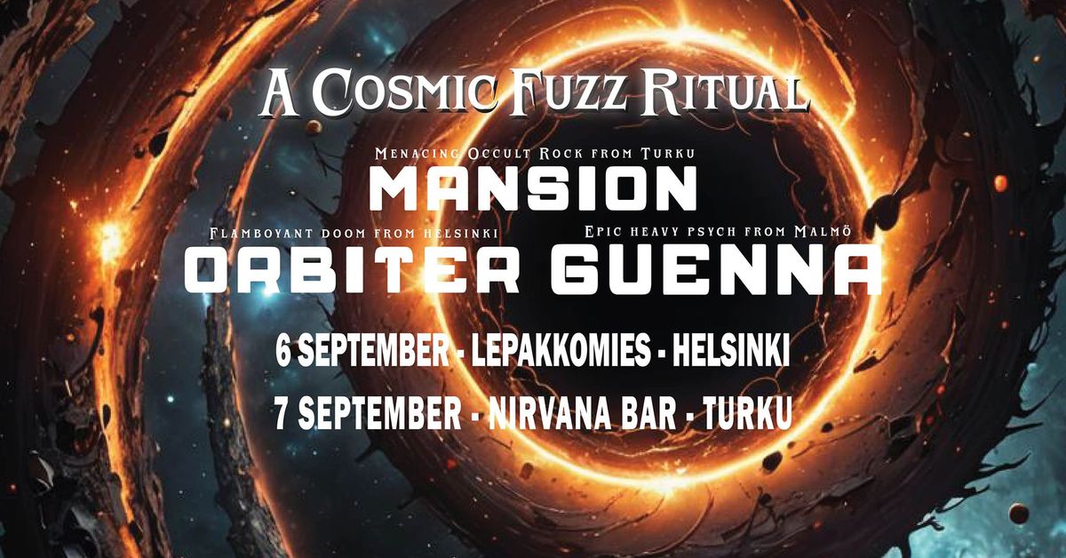 Cosmic Fuzz Ritual: Guenna (SWE) \/ Mansion \/ Orbiter at Nirvana Turku, 7.9