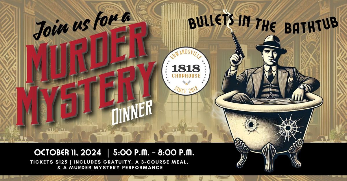 Murder Mystery Dinner Presented by 1818 Chophouse