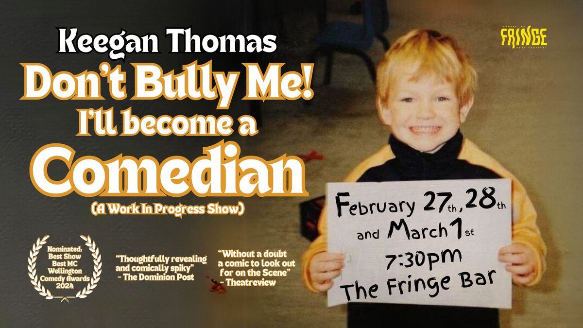 Don't Bully Me! I'll become a Comedian | NZ Fringe Festival