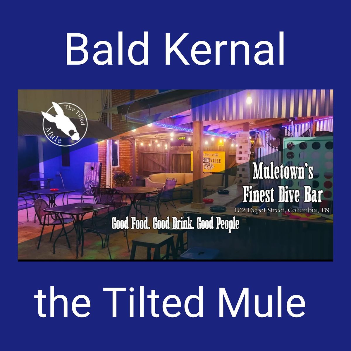 Bald Kernal at The Tilted Mule 