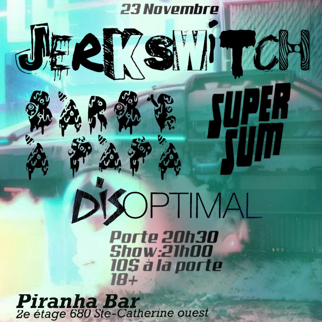 Jerkswitch + B\u00c0RBE \u00c0 P\u00c0P\u00c0 + Supersum + Disoptimal 