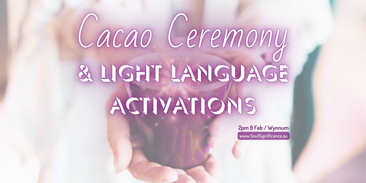 Cacao Ceremony & Light Language Activation