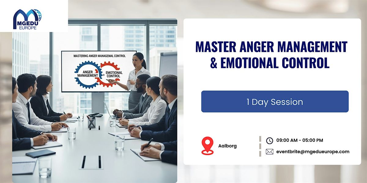 Master Anger Management & Emotional Control \u2013 1 Day Workshop in Aalborg