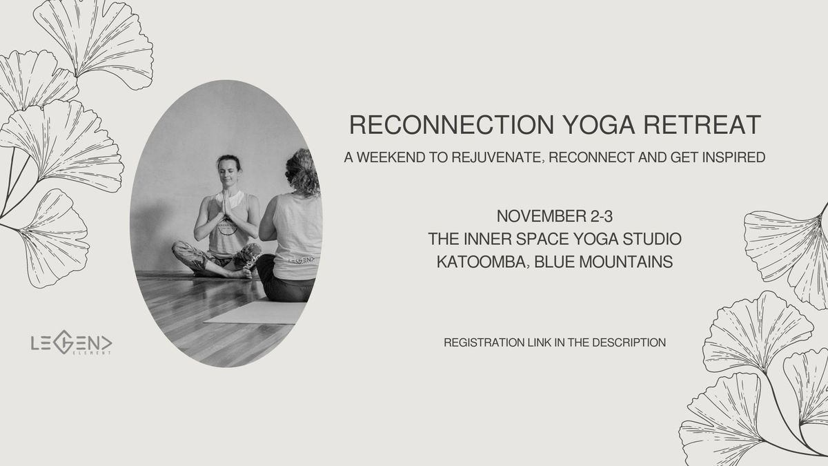 RECONNECTION YOGA RETREAT | Powered by Legend Element