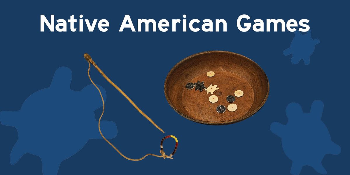 Craft, Play and Discover: Native American Games