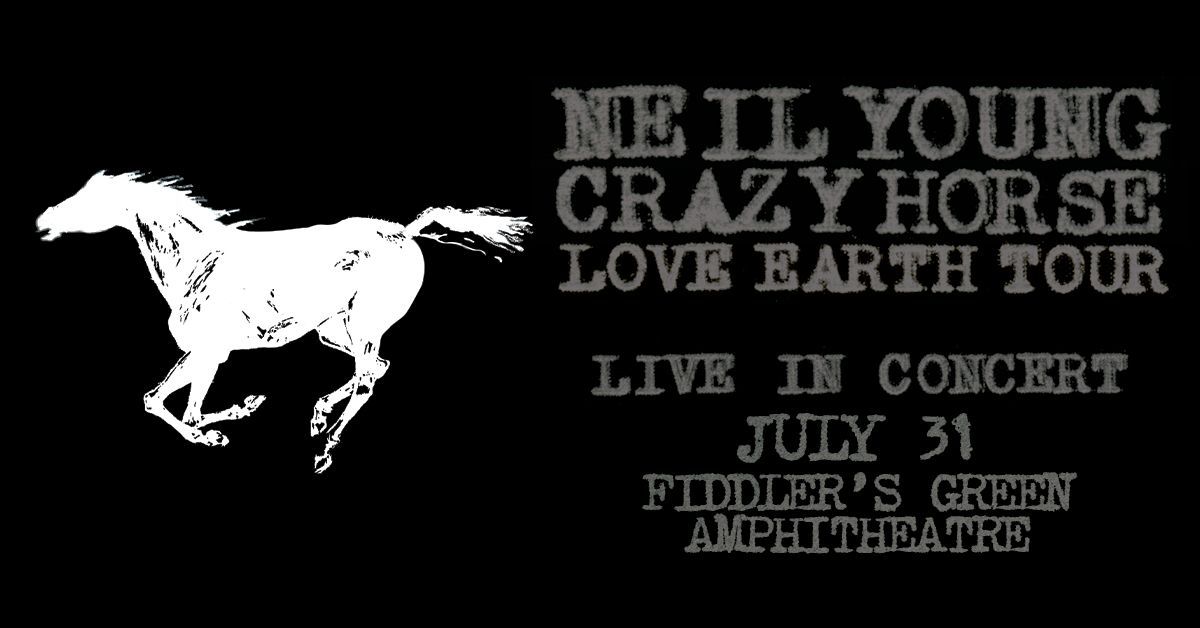 Neil Young & Crazy Horse | Fiddler's Green | Love Earth Tour