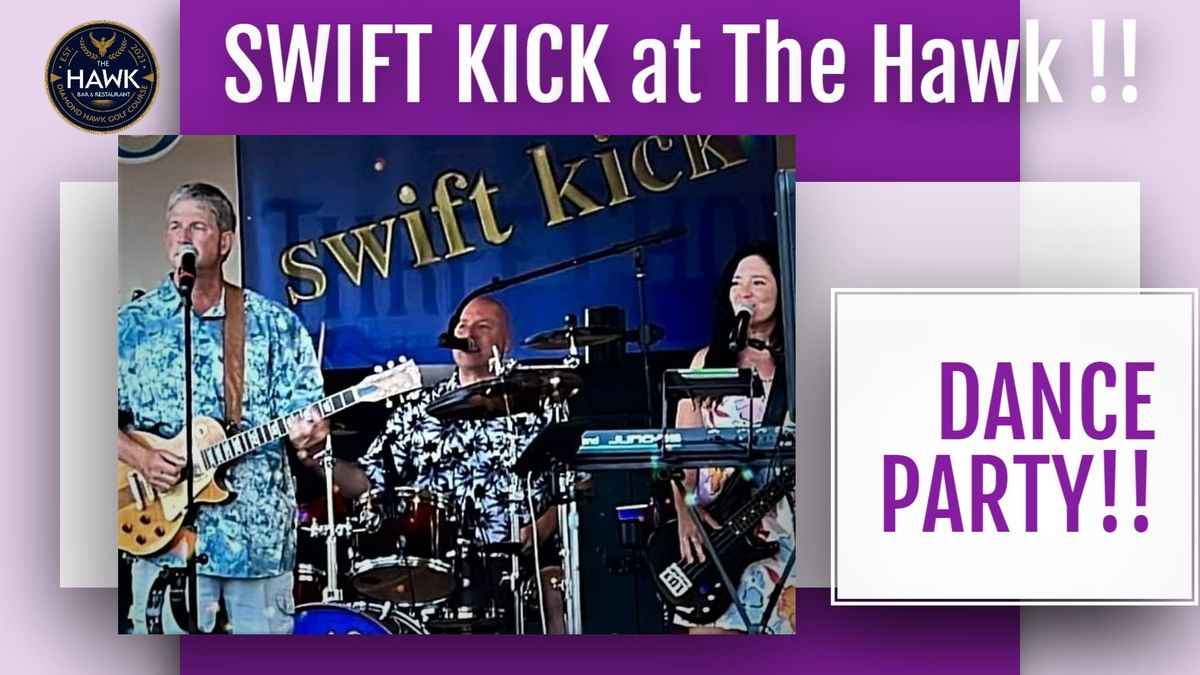 Swift Kick at The Hawk!