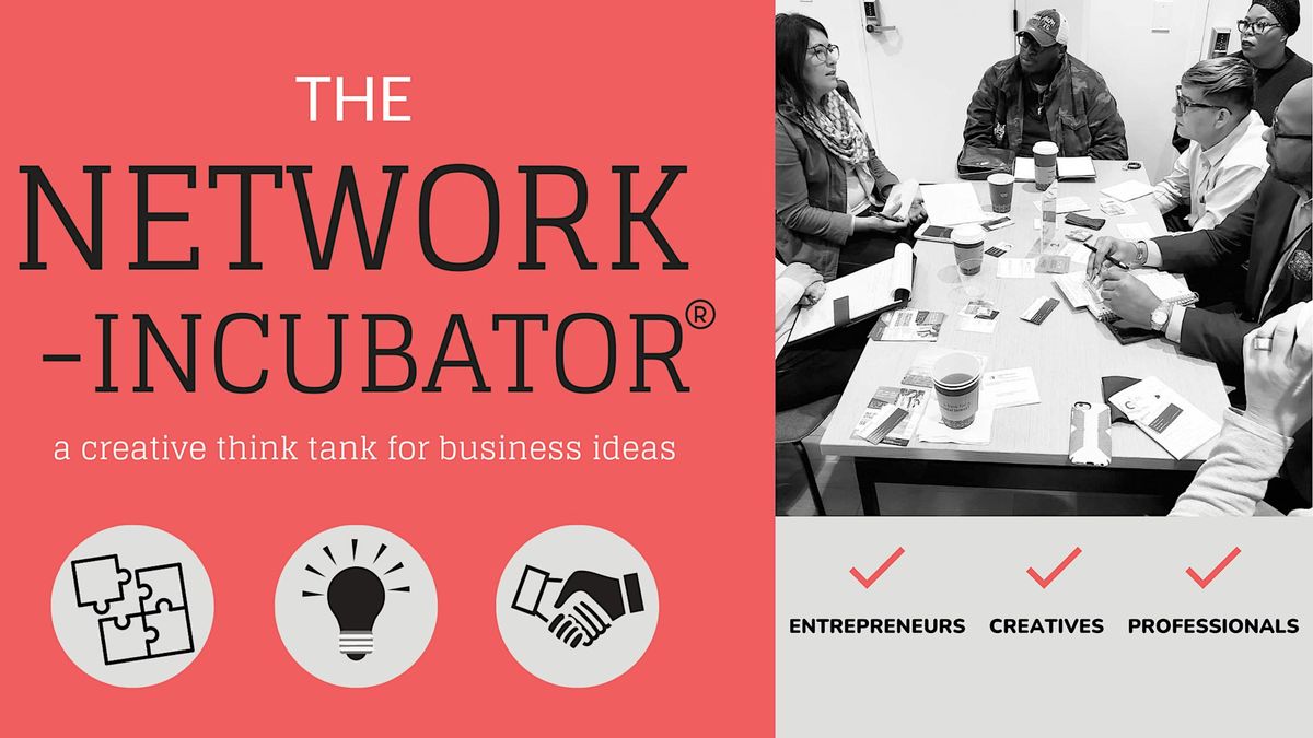 The Network Incubator  - In Person