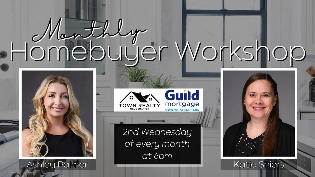 Monthly Homebuyer Workshop with Ashley & Katie!