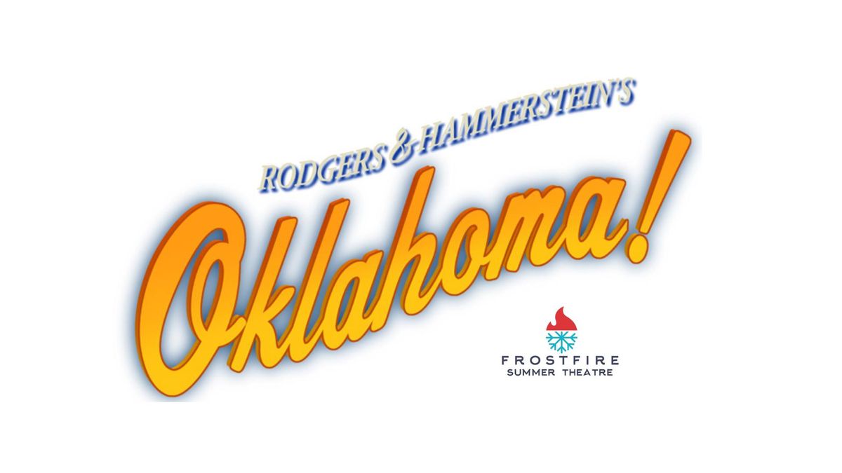 "OKLAHOMA" by Frost Fire Summer Theatre