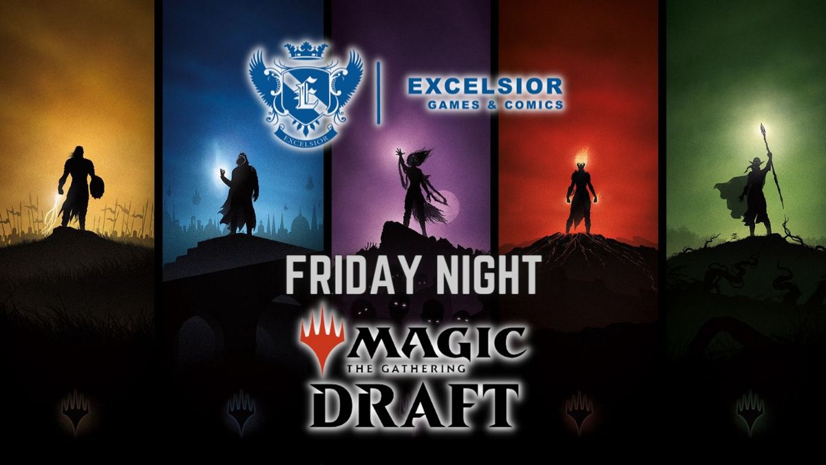 Excelsior's Friday Night Magic Booster Draft