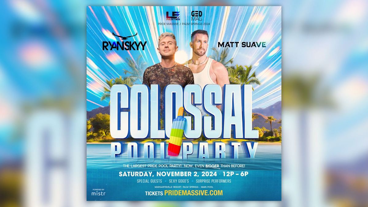 COLOSSAL Pool Party \/  PRIDE MASSIVE Weekend Palm Springs 2024 