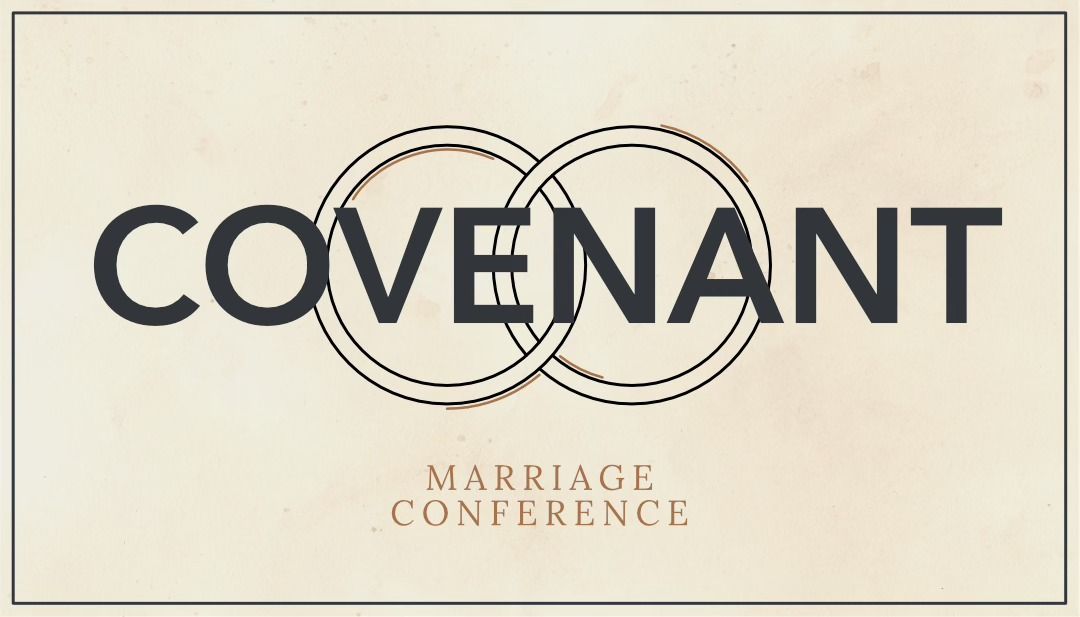 Covenant - Marriage Conference