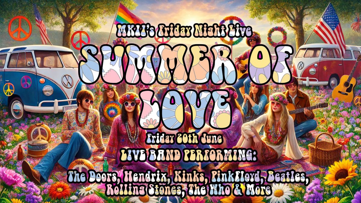 Friday Night Live: Summer Of Love \/ MK11 Milton Keynes \/ 20.06.25