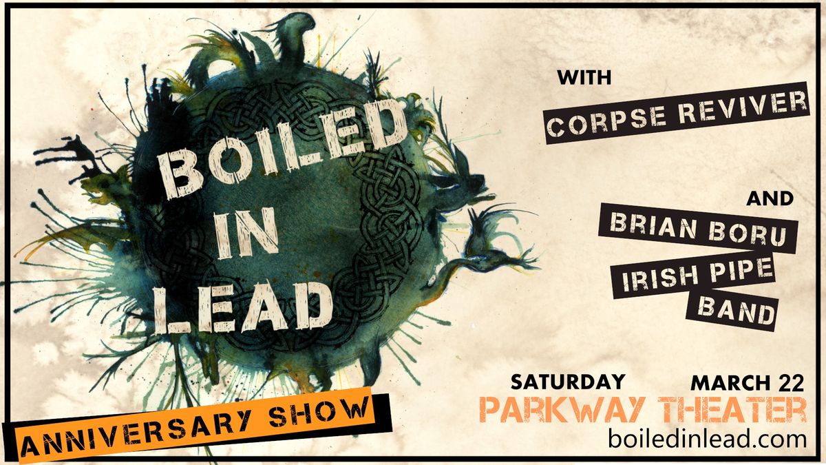 Boiled In Lead 42nd Anniversary w. special guests Corpse Reviver & Brian Boru Irish Pipe Band