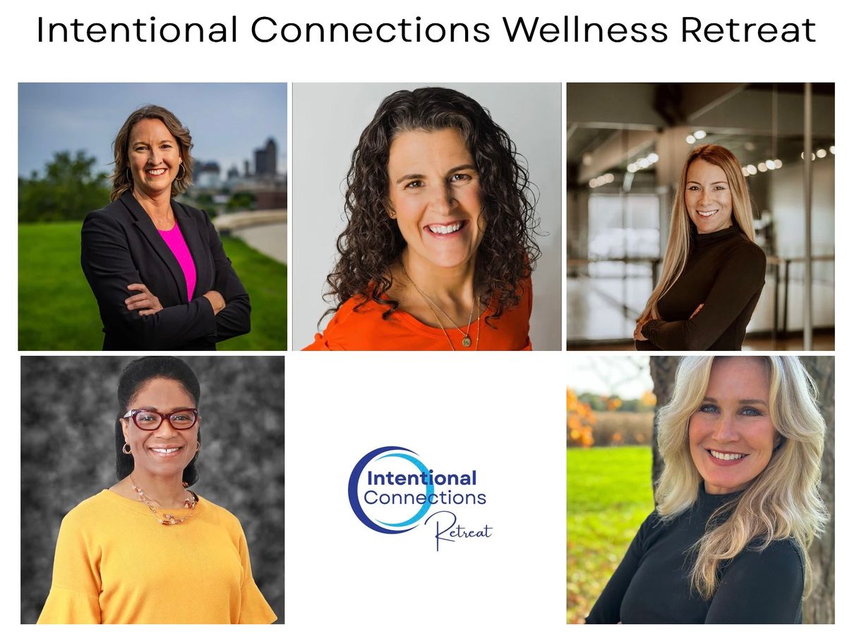 Intentional Connections Wellness Retreat