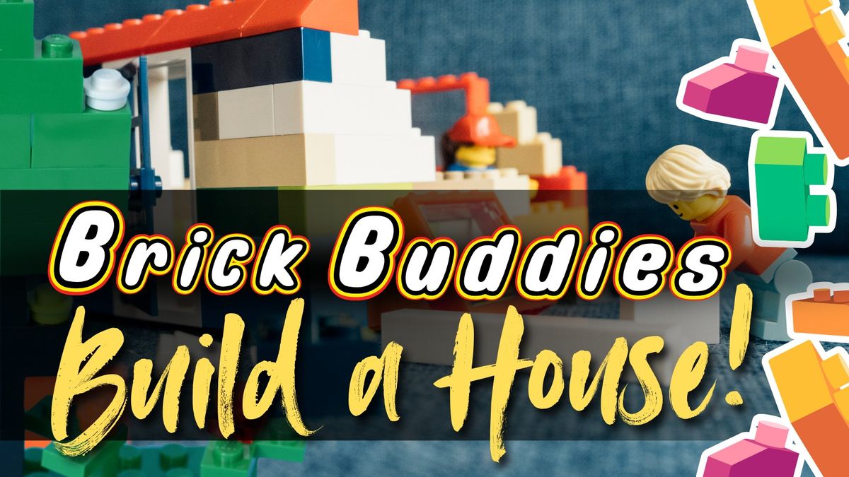 Brick Buddies: Build a House!