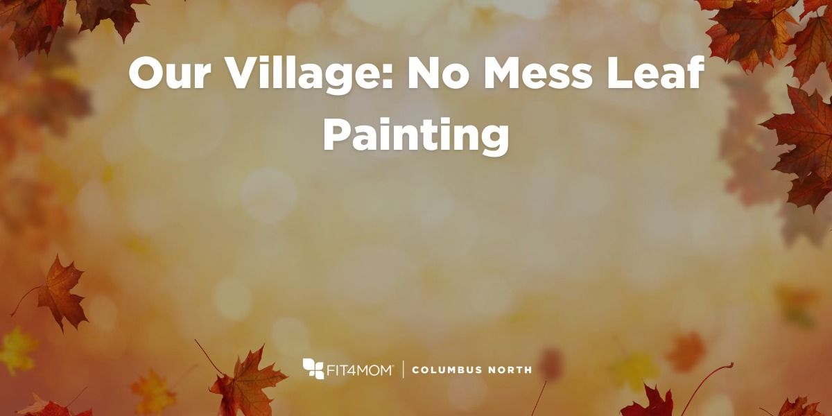 Our Village: No Mess Leaf Painting 