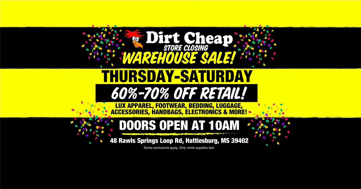 Dirt Cheap Hattiesburg, MS Warehouse Store Closing Sale!