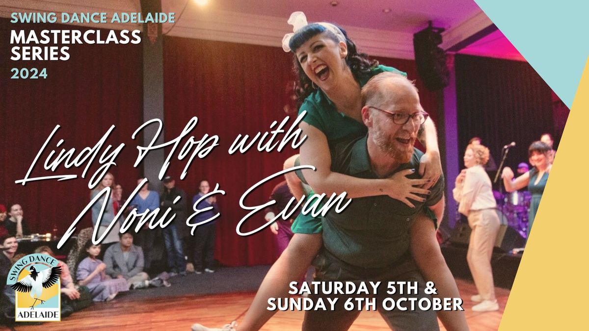 2024 MASTERCLASS SERIES: Lindy Hop workshops with Noni Healy & Evan Hughes 