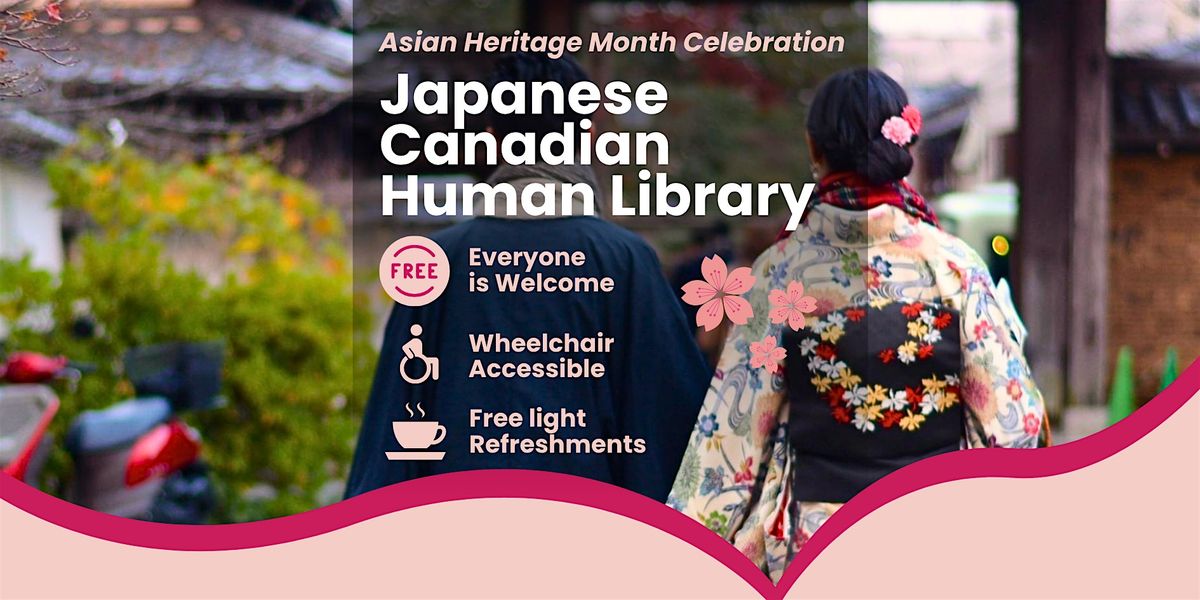 Asian Heritage Month Celebration: Japanese Canadian Human Library