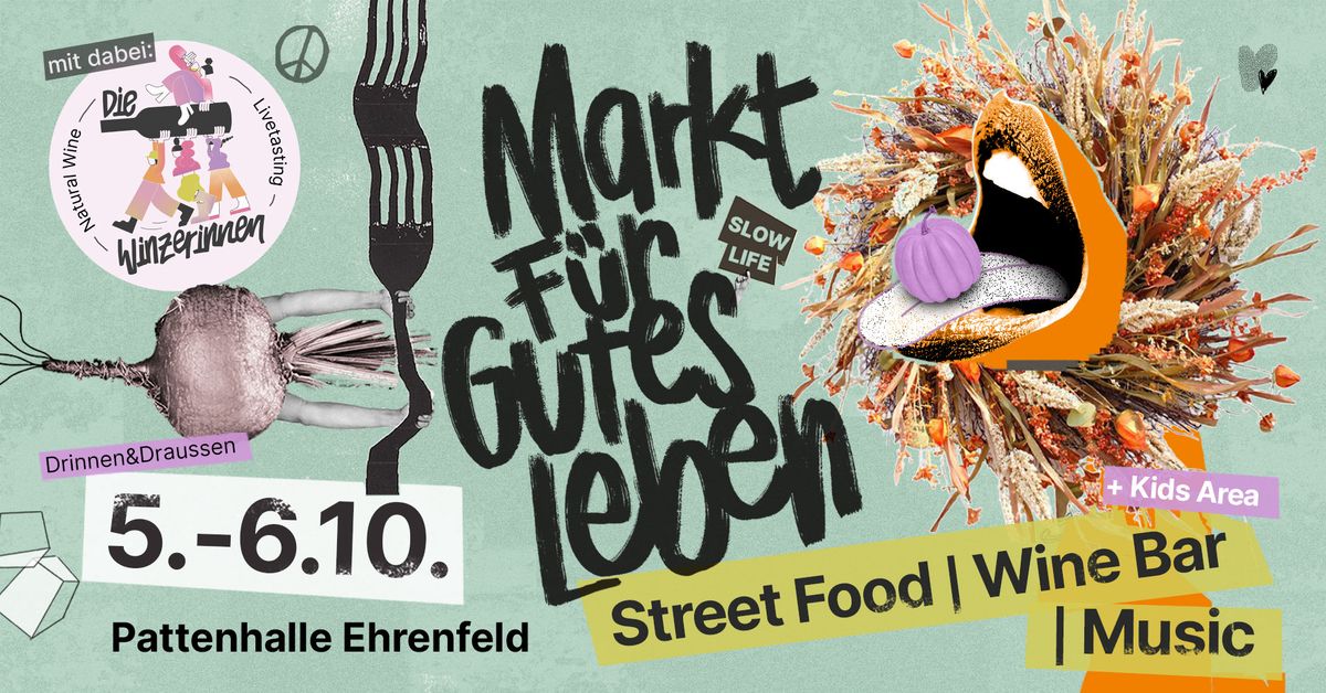 Dieses Wochenende: Markt F\u00fcr Gutes Leben mit Street Food & Wine Bar in der Pattenhalle Ehrenfeld 