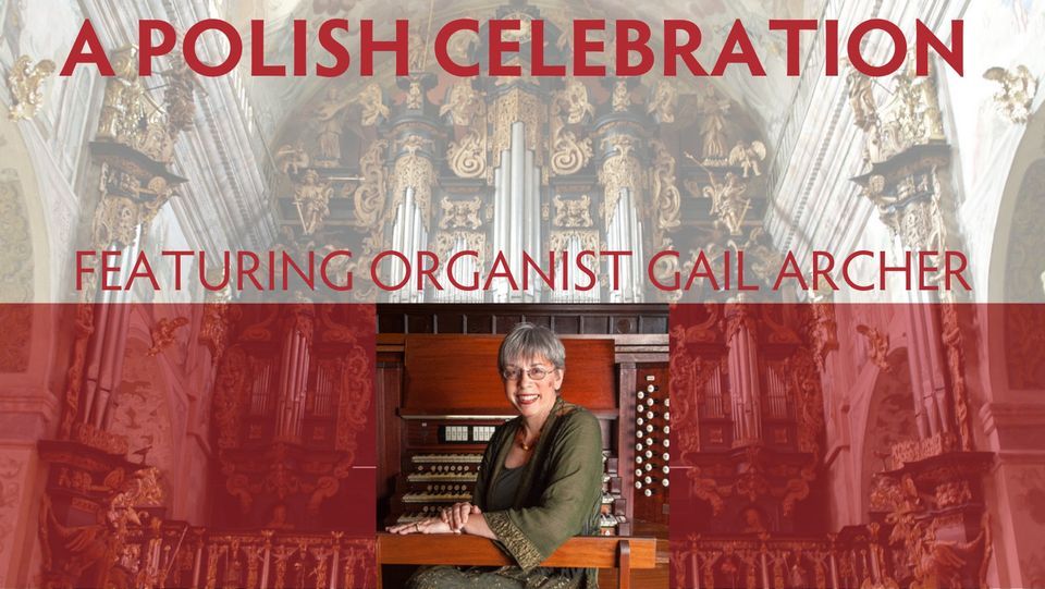 A Polish Celebration: Gail Archer, organist