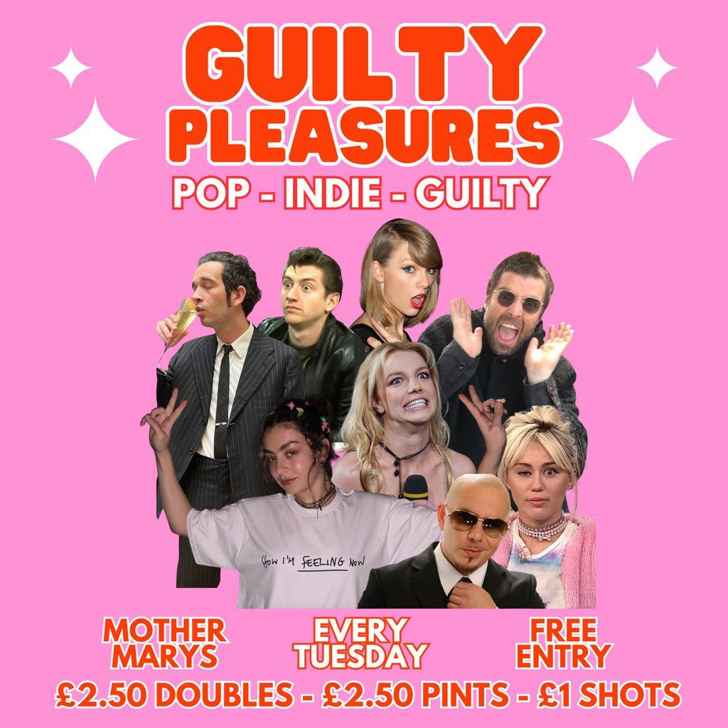 GUILTY PLEASURES - Pop \/ Indie \/ Guilty (FREE ENTRY)