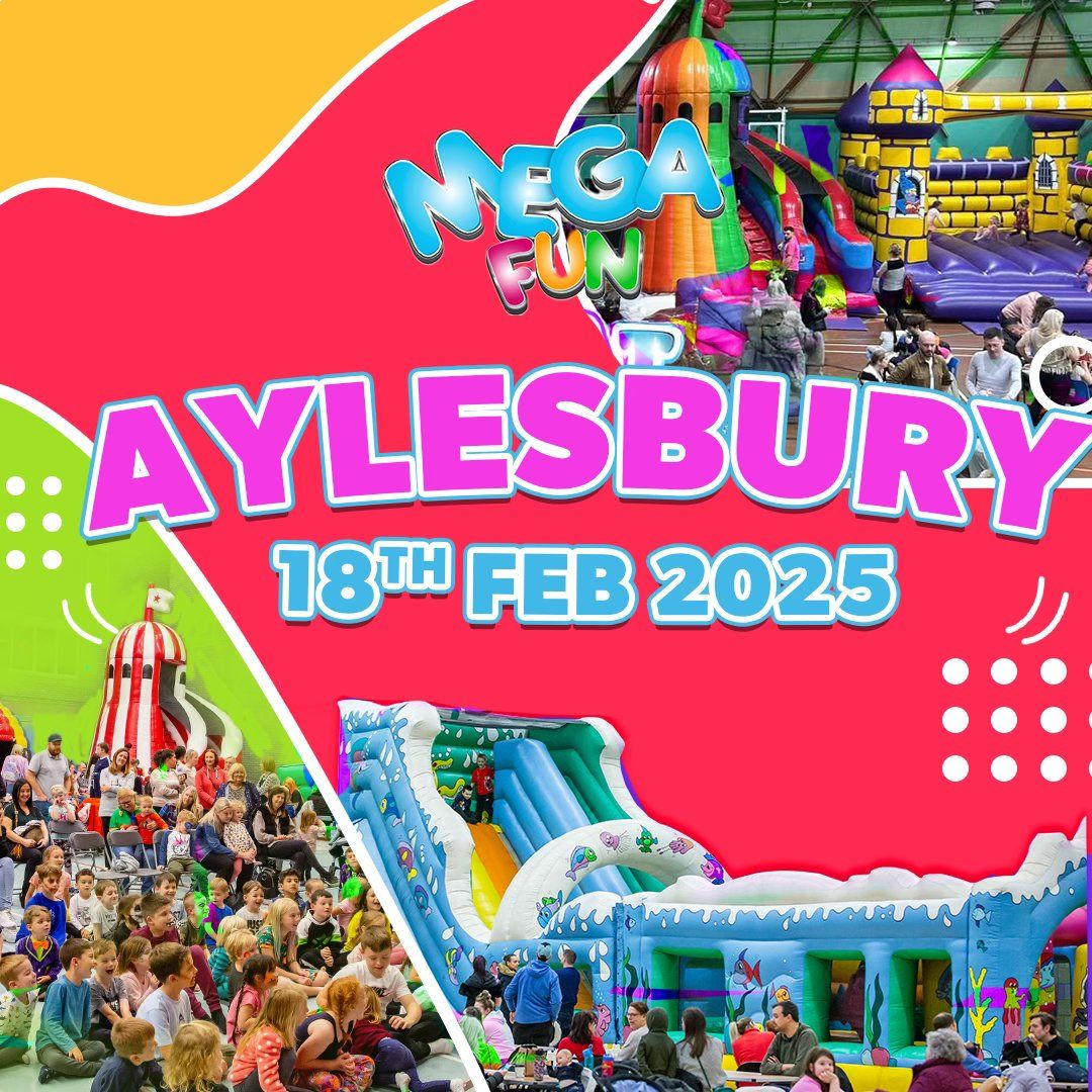 Aylesbury Mega Fun Day - Tues 18th Feb