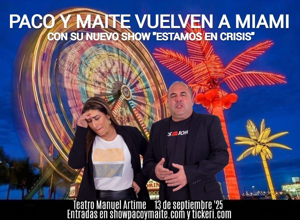 Paco y Maite Vuelven a Miami at Manuel Artime Theatre