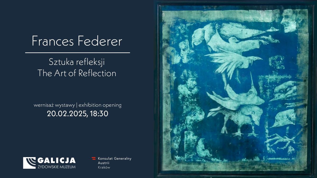 Wernisa\u017c wystawy Frances Federer \u201eSztuka refleksji \/ The Art of Reflection\u201d