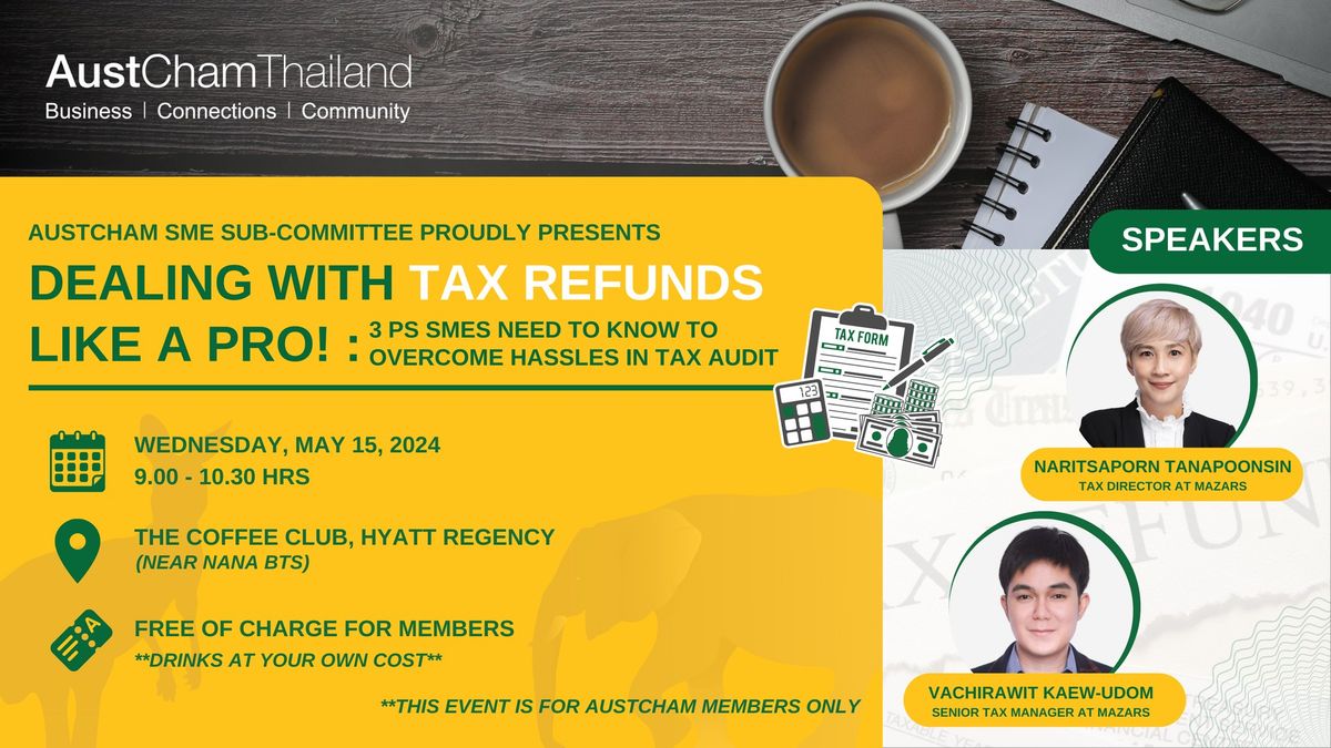 15 May \u2013 AustCham SME Sub-Committee Coffee Morning on \u201cDealing with tax refunds like a pro!\u201d