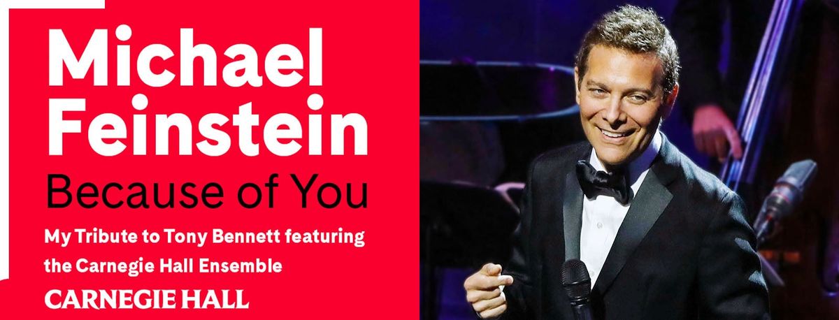 Michael Feinstein & Carnegie Hall Ensemble: Because of You - My Tribute to Tony Bennett